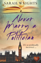 book cover for Never Marry a Politician 