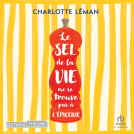 Couverture du livre pour Le sel de la vie ne se trouve pas à l'épicerie
