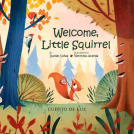 book cover for Welcome, Little Squirrel