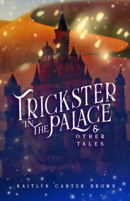 book cover for Trickster in the Palace & Other Tales