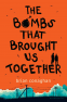 Cover Image: The Bombs That Brought Us Together