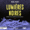 Couverture du livre pour Lumières noires