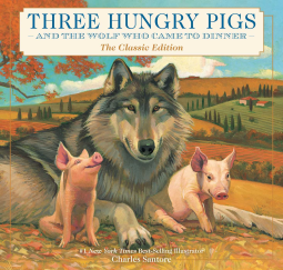 book cover for Three Hungry Pigs and the Wolf Who Came to Dinner