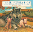 book cover for Three Hungry Pigs and the Wolf Who Came to Dinner