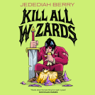 book cover for Kill All Wizards