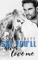 book cover for Say You'll Never Love Me