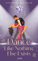 Buchcover für Dance Like Nothing Else Exists (Dear Dancer 1)
