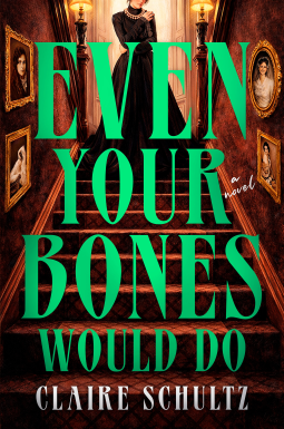 book cover for Even Your Bones Would Do