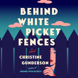 book cover for Behind White Picket Fences