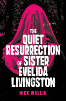book cover for The Quiet Resurrection of Sister Evelida Livingston
