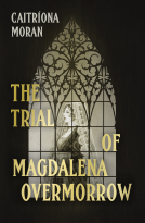 book cover for The Trial of Magdalena Overmorrow