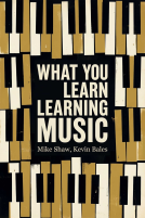 book cover for What You Learn Learning Music