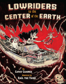 book cover for Lowriders to the Center of the Earth