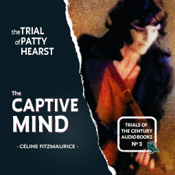 book cover for The Trial of Patty Hearst: The Captive Mind