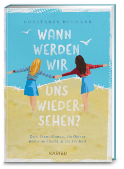 Buchcover für Wann werden wir uns wiedersehen? – Zwei Freundinnen, die Ostsee und eine Flucht in die Freiheit