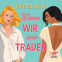 Buchcover für Wenn wir uns trauen: ein Liebesroman