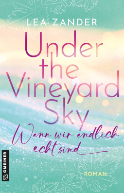Buchcover für Under the Vineyard Sky - Wenn wir endlich echt sind
