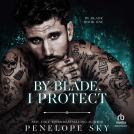 book cover for By Blade, I Protect