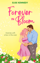 book cover for Forever in Bloom: An Enemies-to-Lovers, Baby Contract, Small-town Spicy RomCom