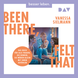 Buchcover für Been there, felt that. Das Buch für alle Frauen, die denken, sie wären allein mit ihren Gefühlen