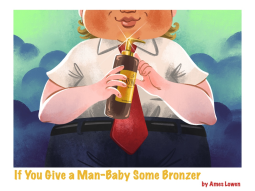 book cover for If You Give a Man-Baby Some Bronzer