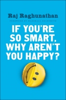 book cover for If You're So Smart, Why Aren't You Happy?