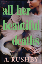 book cover for All Her Beautiful Deaths