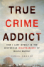 Cover Image: True Crime Addict