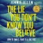 book cover for The Lie You Don't Know You Believe