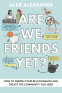 book cover for Are We Friends Yet?