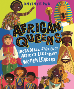 book cover for African Queens: Incredible Stories of Africa's Legendary Women Leaders