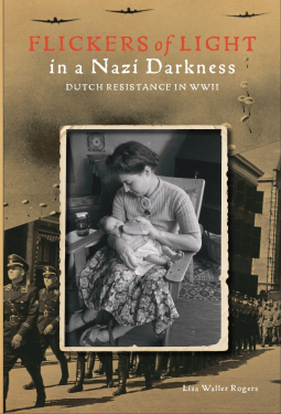 book cover for Flickers of Light in a Nazi Darkness: Dutch Resistance in WWII