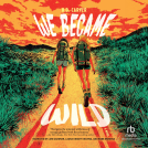 book cover for We Became Wild