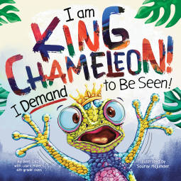 book cover for I Am King Chameleon! I Demand to be Seen!