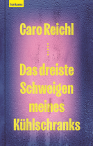 Buchcover für Das dreiste Schweigen meines Kühlschranks