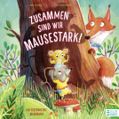 Buchcover für Zusammen sind wir mausestark! – Ein Geschwisterbilderbuch