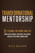 book cover for Transformational Mentorship: 22 Lessons for Work and Life from Close Friends, Successful Colleagues, and One Exceptional Human Being