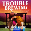 book cover for Trouble Brewing