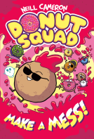 book cover for Donut Squad: Make a Mess!