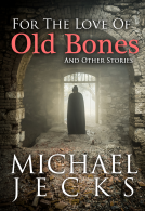 book cover for For The Love of Old Bones