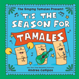 book cover for The Singing Tamales Present: 'Tis the Season for Tamales!