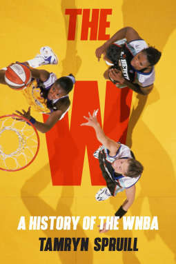 book cover for The W: A History of the WNBA