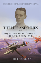 book cover for The Life and Times of Major Thomas Falcon Hazell DSO, MC, DFC and Bar.