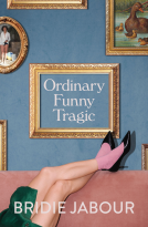 book cover for Ordinary Funny Tragic: The hilarious new novel from the author of Trivial Grievances