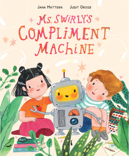 book cover for Ms. Swirly's Compliment Machine