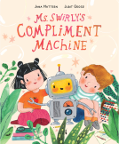 book cover for Ms. Swirly's Compliment Machine