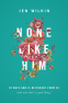 Cover Image: None Like Him