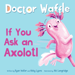 book cover for If You Ask an Axolotl