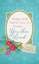 book cover for Today God Wants You to Know. . .You Are Loved