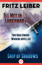 book cover for Ill Met in Lankhmar and Ship of Shadows